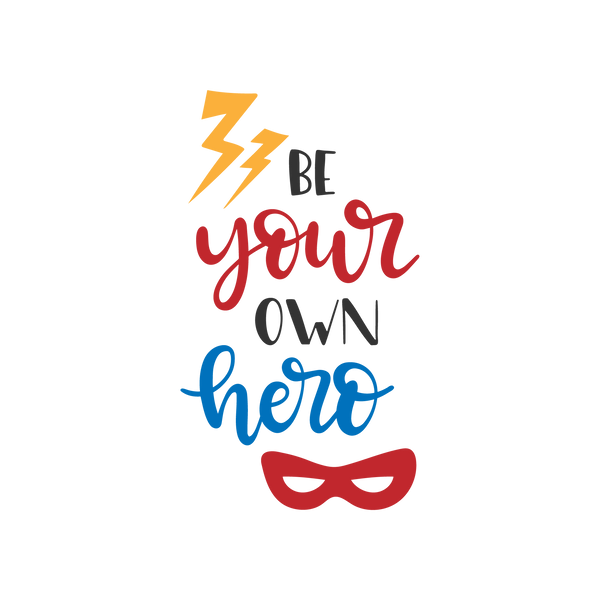 Kids Tshirt Be Your Own Hero