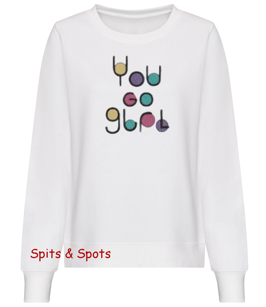 Adult Ladies Sweatshirt You Go Girl