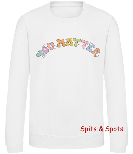 Adult Ladies Sweatshirt You Matter Arch