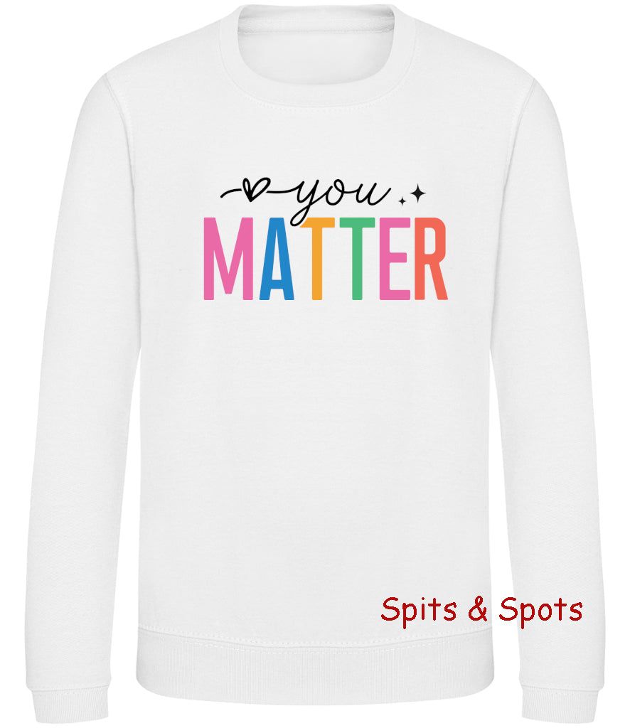 Adult Ladies Sweatshirt You Matter Colour